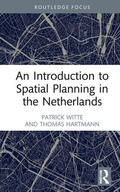 Witte / Hartmann |  An Introduction to Spatial Planning in the Netherlands | Buch |  Sack Fachmedien