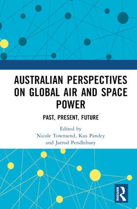 Townsend / Pandey / Pendlebury | Australian Perspectives on Global Air and Space Power | Buch | 978-1-03-213740-7 | sack.de