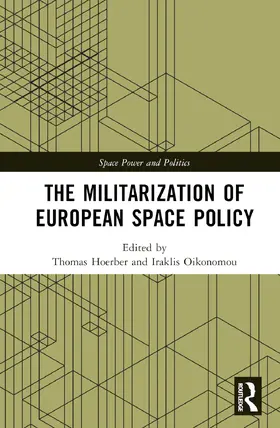 Hoerber / Oikonomou |  The Militarization of European Space Policy | Buch |  Sack Fachmedien