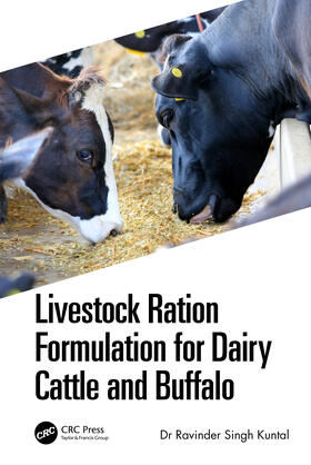 Rajendran / Singh Kuntal / Gupta | Livestock Ration Formulation for Dairy Cattle and Buffalo | Buch | 978-1-03-213747-6 | sack.de