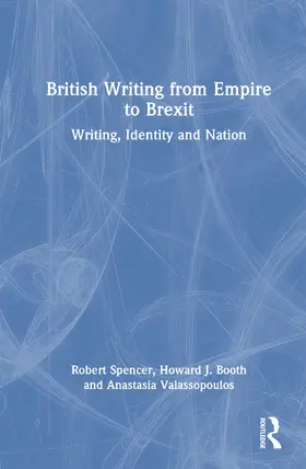 Spencer / Booth / Valassopoulos |  British Writing from Empire to Brexit | Buch |  Sack Fachmedien