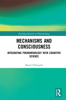 Pokropski |  Mechanisms and Consciousness | Buch |  Sack Fachmedien
