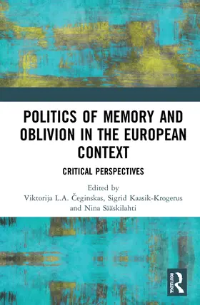 ¿Eginskas / Kaasik-Krogerus / Sääskilahti |  Politics of Memory and Oblivion in the European Context | Buch |  Sack Fachmedien