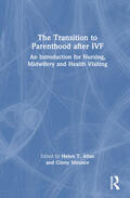 Allan / Mounce |  The Transition to Parenthood after IVF | Buch |  Sack Fachmedien