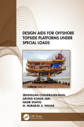 Chandrasekaran / Jain / Shafiq |  Design Aids for Offshore Topside Platforms Under Special Loads | Buch |  Sack Fachmedien