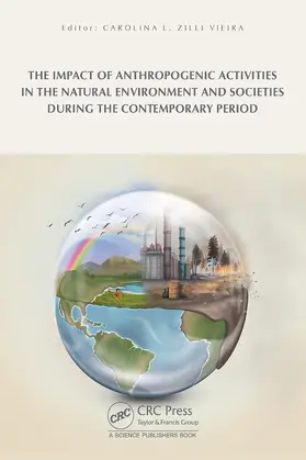 Zilli Vieira |  The Impact of Anthropogenic Activities on the Natural Environment and Societies during the Contemporary Period | Buch |  Sack Fachmedien