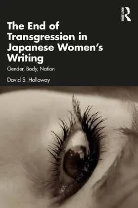 Holloway |  The End of Transgression in Japanese Women's Writing | Buch |  Sack Fachmedien