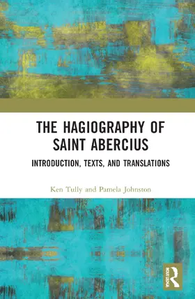 Tully / Johnston |  The Hagiography of Saint Abercius | Buch |  Sack Fachmedien