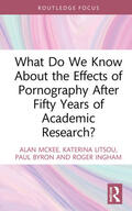 McKee / Litsou / Byron |  What Do We Know About the Effects of Pornography After Fifty Years of Academic Research? | Buch |  Sack Fachmedien