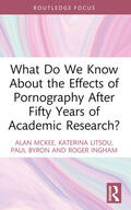 McKee / Litsou / Byron |  What Do We Know About the Effects of Pornography After Fifty Years of Academic Research? | Buch |  Sack Fachmedien