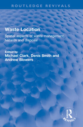 Blowers / Clark / Fischbacher-Smith |  Waste Location | Buch |  Sack Fachmedien