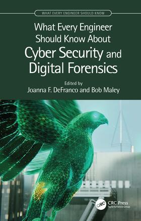 Maley / DeFranco |  What Every Engineer Should Know About Cyber Security and Digital Forensics | Buch |  Sack Fachmedien