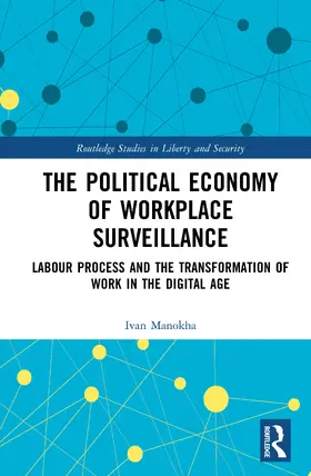 Manokha |  The Political Economy of Workplace Surveillance | Buch |  Sack Fachmedien