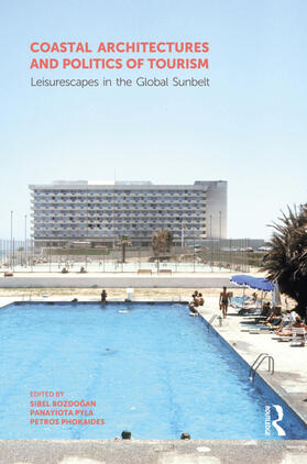 Bozdogan / Pyla / Phokaides |  Coastal Architectures and Politics of Tourism | Buch |  Sack Fachmedien