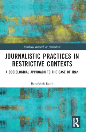 Ranji |  Journalistic Practices in Restrictive Contexts | Buch |  Sack Fachmedien