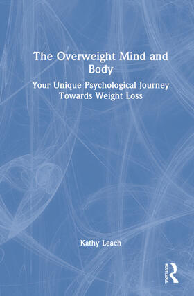Leach |  The Overweight Mind and Body | Buch |  Sack Fachmedien