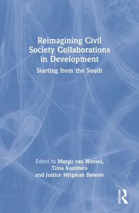 van Wessel / Kontinen / Bawole | Reimagining Civil Society Collaborations in Development | Buch | 978-1-032-14775-8 | sack.de