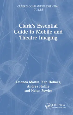 Martin / Holmes / Hulme |  Clark’s Essential Guide to Mobile and Theatre Imaging | Buch |  Sack Fachmedien