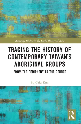Kuo |  Tracing the History of Contemporary Taiwan’s Aboriginal Groups | Buch |  Sack Fachmedien
