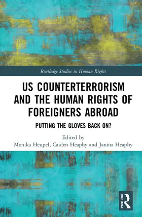 Heupel / Heaphy |  US Counterterrorism and the Human Rights of Foreigners Abroad | Buch |  Sack Fachmedien