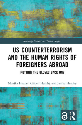 Heupel / Heaphy |  US Counterterrorism and the Human Rights of Foreigners Abroad | Buch |  Sack Fachmedien