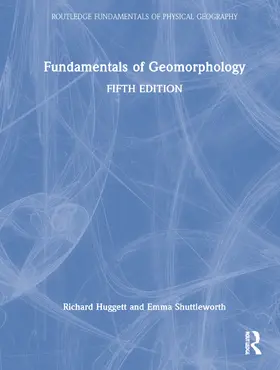 Huggett / Shuttleworth |  Fundamentals of Geomorphology | Buch |  Sack Fachmedien
