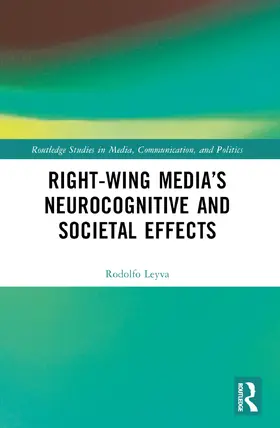 Leyva |  Right-Wing Media's Neurocognitive and Societal Effects | Buch |  Sack Fachmedien
