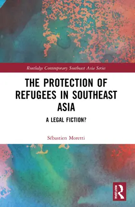 Moretti | The Protection of Refugees in Southeast Asia | Buch | 978-1-032-15368-1 | www.sack.de