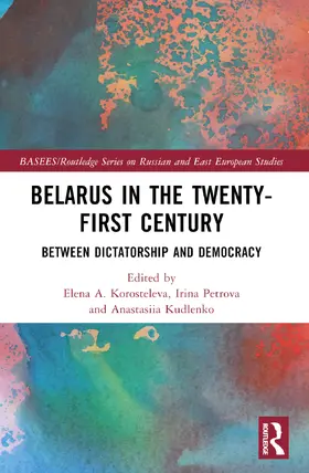 Korosteleva / Petrova / Kudlenko |  Belarus in the Twenty-First Century | Buch |  Sack Fachmedien