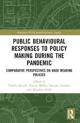 Suzuki / Mellet / Annaka | Public Behavioural Responses to Policy Making during the Pandemic | Buch | 978-1-032-15429-9 | sack.de