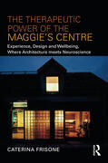 Frisone |  The Therapeutic Power of the Maggie's Centre | Buch |  Sack Fachmedien