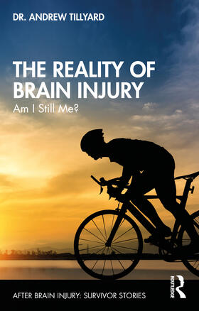 Tillyard | The Reality of Brain Injury | Buch | 978-1-03-215502-9 | sack.de