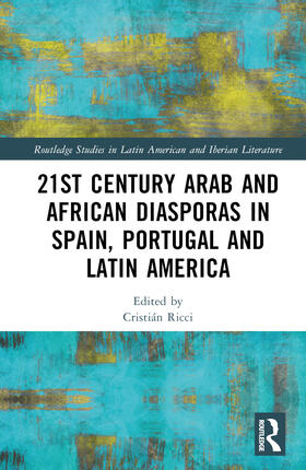 Ricci |  Twenty-First Century Arab and African Diasporas in Spain, Portugal and Latin America | Buch |  Sack Fachmedien