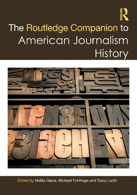Garza / Fuhlhage / Lucht |  The Routledge Companion to American Journalism History | Buch |  Sack Fachmedien