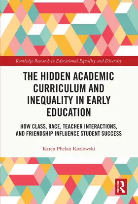 Kozlowski | The Hidden Academic Curriculum and Inequality in Early Education | Buch | 978-1-032-15673-6 | www.sack.de