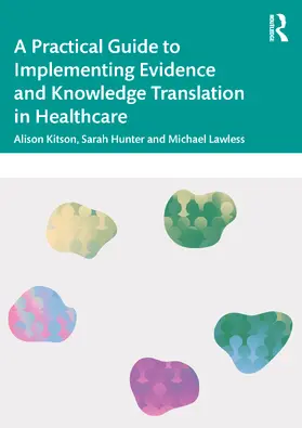 Kitson / Lawless / Hunter |  Navigating Knowledge Translation in Health and Care | Buch |  Sack Fachmedien