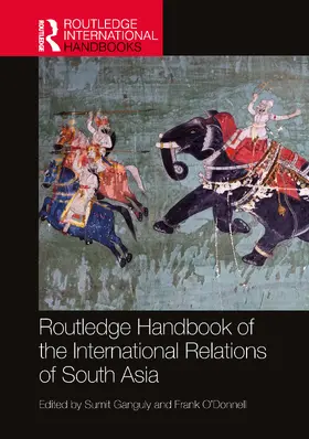 O'Donnell / Ganguly |  Routledge Handbook of the International Relations of South Asia | Buch |  Sack Fachmedien