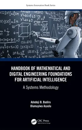 Badiru / Asaolu | Handbook of Mathematical and Digital Engineering Foundations for Artificial Intelligence | Buch | 978-1-032-16181-5 | sack.de