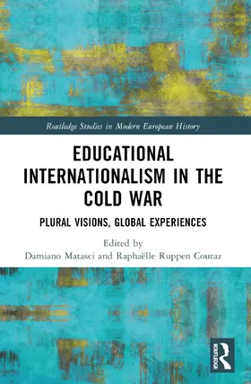 Matasci / Ruppen Coutaz |  Educational Internationalism in the Cold War | Buch |  Sack Fachmedien