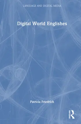 Friedrich |  Digital World Englishes | Buch |  Sack Fachmedien