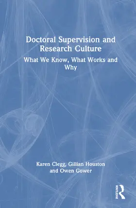 Clegg / Houston / Gower |  Doctoral Supervision and Research Culture | Buch |  Sack Fachmedien