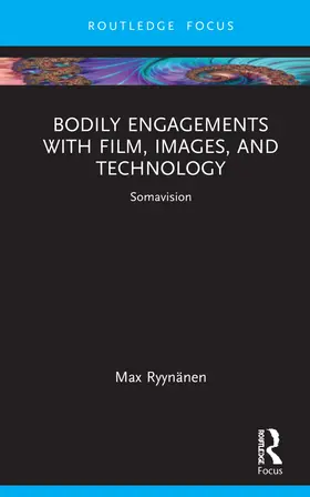 Ryynänen |  Bodily Engagements with Film, Images, and Technology | Buch |  Sack Fachmedien