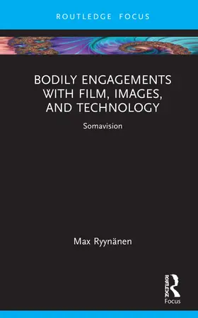 Ryynänen |  Bodily Engagements with Film, Images, and Technology | Buch |  Sack Fachmedien