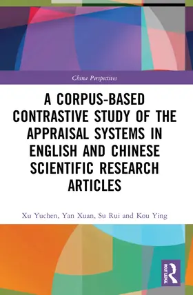 Yuchen / Xuan / Rui | A Corpus-based Contrastive Study of the Appraisal Systems in English and Chinese Scientific Research Articles | Buch | 978-1-032-16491-5 | sack.de