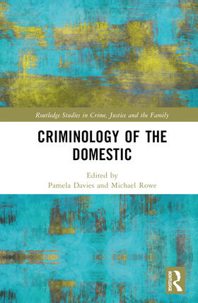 Davies / Rowe | Criminology of the Domestic | Buch | 978-1-03-216816-6 | sack.de