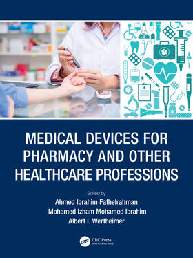 Fathelrahman / Mohamed Ibrahim / Wertheimer |  Medical Devices for Pharmacy and Other Healthcare Professions | Buch |  Sack Fachmedien