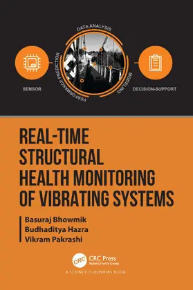 Bhowmik / Hazra / Pakrashi | Real-Time Structural Health Monitoring of Vibrating Systems | Buch | 978-1-032-16953-8 | www.sack.de