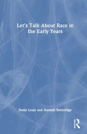 Louis / Betteridge |  Let's Talk About Race in the Early Years | Buch |  Sack Fachmedien