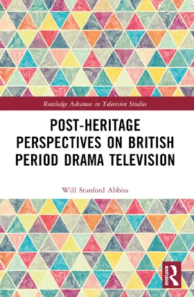 Abbiss |  Post-heritage Perspectives on British Period Drama Television | Buch |  Sack Fachmedien