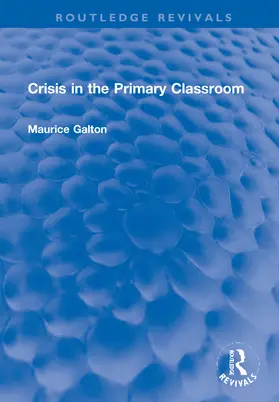 Galton |  Crisis in the Primary Classroom | Buch |  Sack Fachmedien